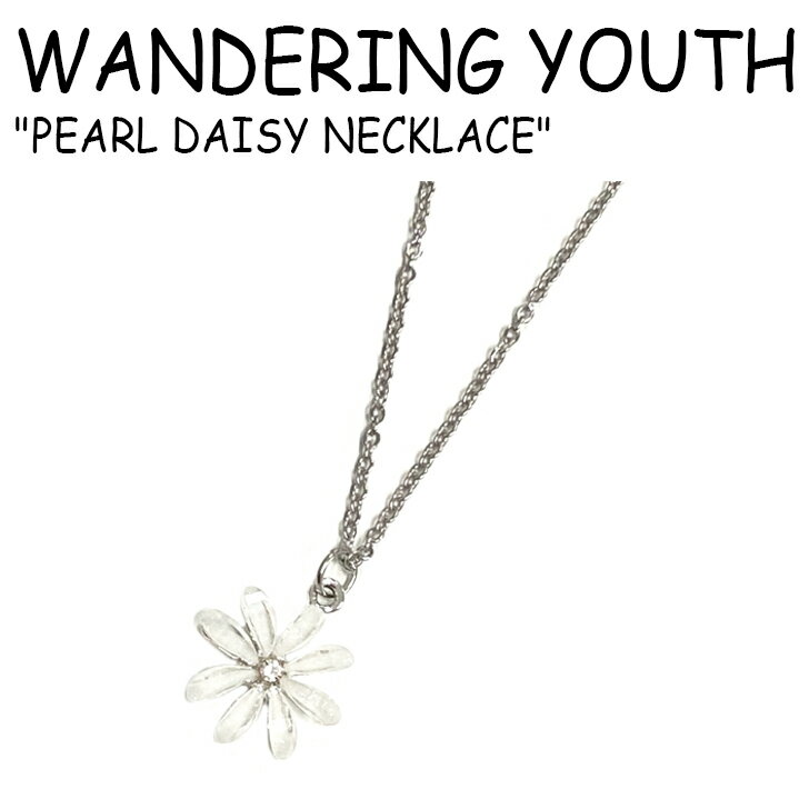 _O[X lbNX WANDERING YOUTH fB[X PEARL DAISY NECKLACE p[ fCW[ SILVER Vo[ ؍ANZT[ 308 ACC