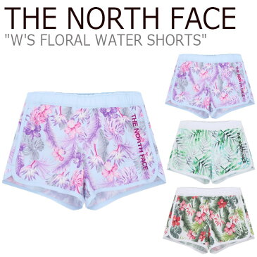 ノースフェイス 水着 THE NORTH FACE レディース W'S FLORAL WATER SHORTS フローラル ウォーター ショーツ 海水パンツ サーフパンツ GREEN グリーン WHITE ホワイト BLUE ブルー NS6NJ33J/K/L ウェア 【中古】未使用品