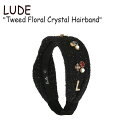 [h J`[V LUDE fB[X Tweed Floral Crystal Hairband cC[h t[ NX^ wAoh BLACK ubN ؍ANZT[ 301130070 ACC