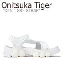 IjcJ^CK[ T_ Onitsuka Tiger Y fB[X DENTIGRE STRAP feBO Xgbv WHITE 1183B256-100 V[Y