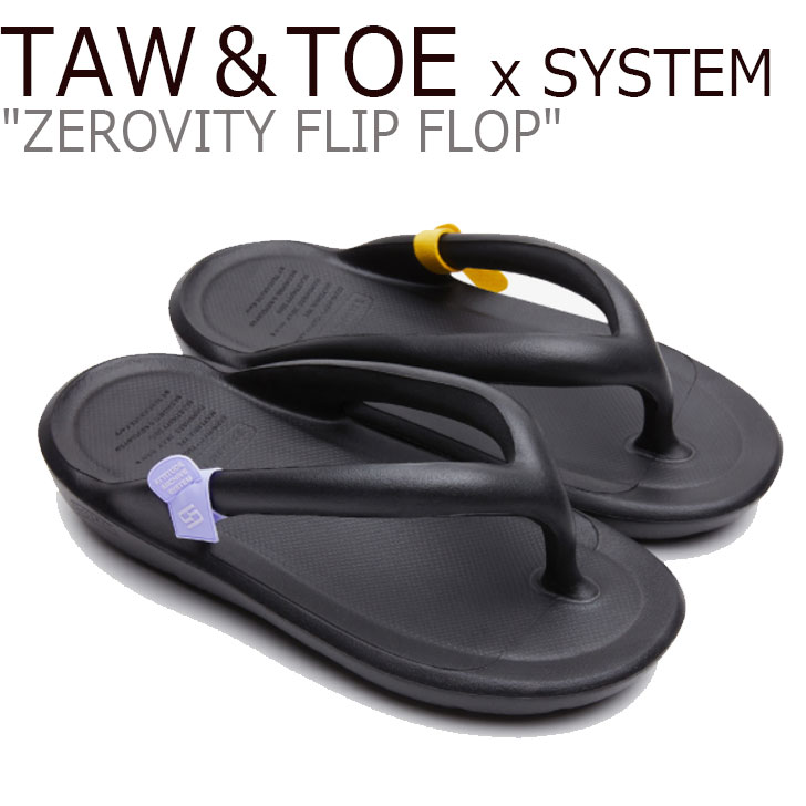 トー＆トー サンダル メンズ レディース TAW＆TOE X SYSTEM ZEROVITY FLIP FLOP ゼロビティ フリップ フロップ BLACK ブラック SYSTEM-BLACK シューズ