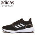 AfB_X Xj[J[ adidas Y EQ19 RUN GLbvg 19  BLACK ubN WHITE zCg H00924 V[Y yÁzgpi