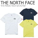 ノースフェイス TシャツTHE NORTH FACE 男の子 女の子K'S MINUS TECH S/S R/TEE キッズ マイナス テック ショートスリーブ ラウンドTEE 半袖 DARK NAVY ダークネイビー WHITE ホワイト LEMONADE レモネード NT7UM11S/T/U ウェア