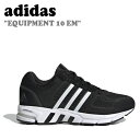 アディダス スニーカー adidas メンズ レディース EQUIPMENT 10 EM エキップメント BLACK ブラック WHITE ホワイト HR0671 シューズ