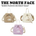 ノースフェイス 韓国 クロスバッグ THE NORTH FACE 女の子 KIDS FLEECE BUCKET BAG キッズ フリース バケットバッグ BEIGE ベージュ CREAM クリーム LAVENDER ラベンダー NN2PN58R/S/T バッグ