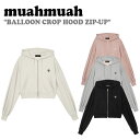 AA p[J[ muahmuah [A[A fB[X BALLOON CROP HOOD ZIP-UP o[ Nbv t[h WbvAbv COCONUT BEIGE RRibc x[W INDI PINK CfB sN GRAY O[ BLACK ubN MUJK22221 EFA