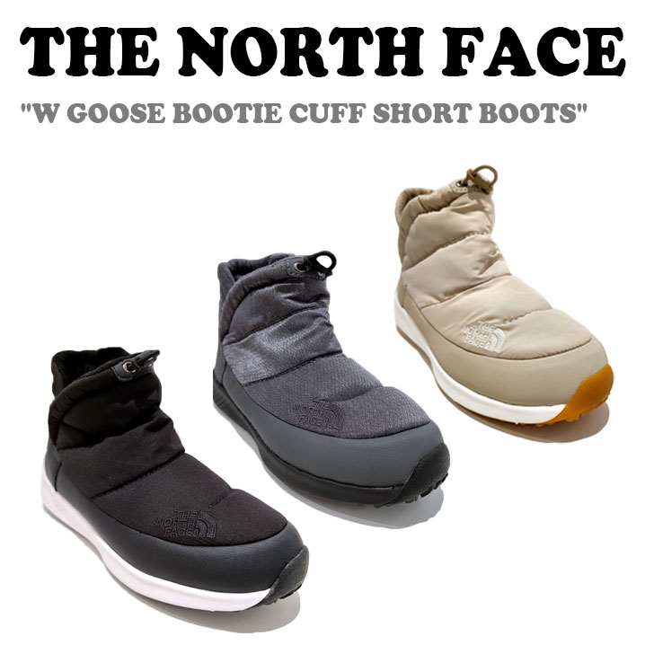 ザ・ノース・フェイス ノースフェイス 韓国 ブーツ THE NORTH FACE レディース W GOOSE BOOTIE CUFF SHORT BOOTS W グース ブーティー カフ ショートブーツ BLACK ブラック GREY グレー BEIGE ベージュ NS99M57A/B/C シューズ