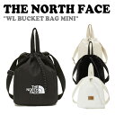 ノースフェイス クロスバッグ THE NORTH FACE WL BUCKET BAG MINI ホワイトラベル バケットバッグ ミニ BLACK ブラック CREAM クリーム REAL BLACK リアルブラック VANILLA バニラ NN2PP51J/K/L/M バッグ