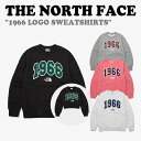 ノースフェイストレーナー THE NORTH FACE メンズ レディース 1966 LOGO SWEATSHIRTS ロゴ スウェットシャツ OATMEAL オートミール BLACK ブラック MELANGE GREY メランジ グレー PINK ピンク NM5MP51J/K/L/M 長袖 ウェア