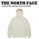 m[XtFCX p[J[ THE NORTH FACE Y fB[X UNDYED HOOD PULLOVER A_Ch t[h vI[o[ CREAM BEIGE N[x[W NM5PN00J EFA