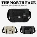 ノースフェイス クロスバッグ THE NORTH FACE メンズ レディース SUPER MESSENGER BAG L スーパー メッセンジャーバッグ ラージ BLACK ブラック LIGHT BEIGE ライトベージュ DARK GRAY ダーク グレー NN2PQ00J/K/L バッグ