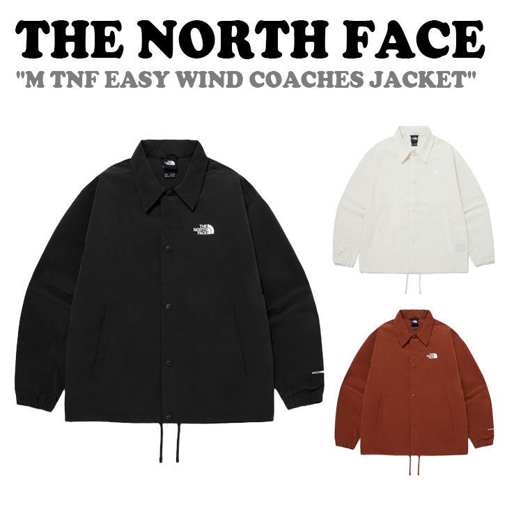 ノースフェイス ジャケット THE NORTH FACE メンズ M TNF EASY WIND COACHES JACKET イージー ウインド コーチジャケット BLACK ブラック CREAM クリーム DARK RED ダークレッド NJ3BQ03A/B/C ウェア