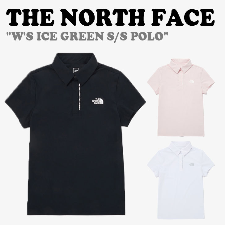 ザ・ノース・フェイス ポロシャツ メンズ ノースフェイス ポロシャツ THE NORTH FACE W'S ICE GREEN S/S POLO 全3色 NT7PQ31A/B/C 半袖 ウェア