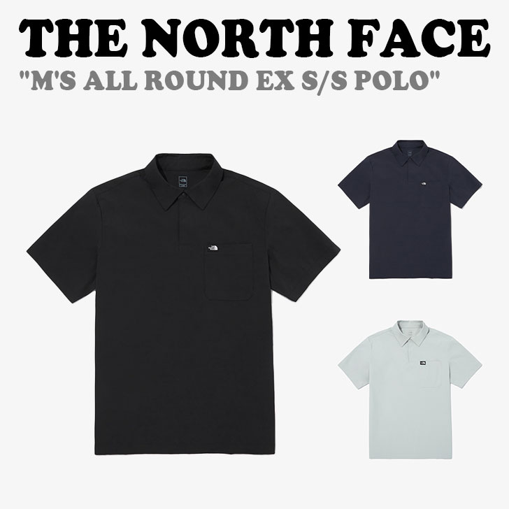ザ・ノース・フェイス ポロシャツ メンズ ノースフェイス ポロシャツ THE NORTH FACE メンズ M'S ALL ROUND EX S/S POLO オール ラウンド EX ショート スリーブ ポロ 全3色 半袖 NT7PQ05A/B/C ウェア