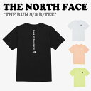 m[XtFCX  TVc THE NORTH FACE TNF RUN S/S R/TEE TNF  V[gX[u EhTEE S4F NT7UQ08A/B/C/D EFA