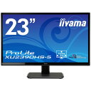 iiyama XU2390HS-B5 ProLite [23型ワイド液晶ディスプレイ] メーカー直送