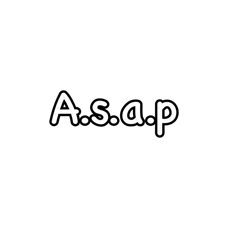 A.s.a.p