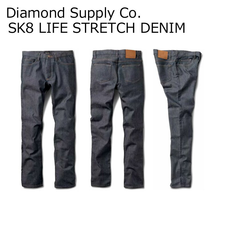 Diamond Supply Co. デニム SK8 LIFE STRETCH DENIM ダイヤモンドサプライ パンツ スケートボード 