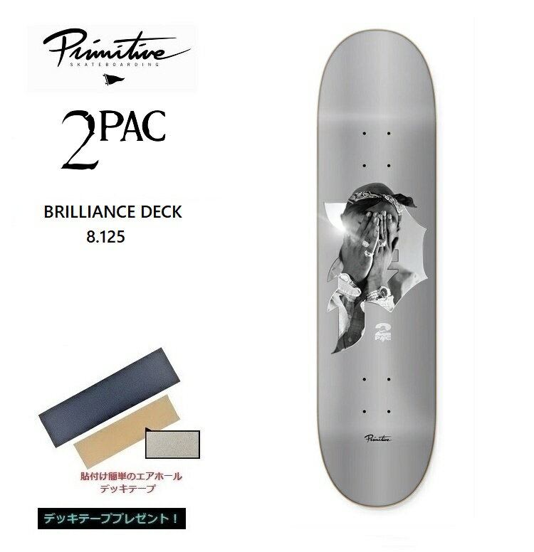 PRIMITIVE プリミティブ　PRIMITIVE X 2PAC BRILLIANCE DECK 8.125 インチ W8.125×H31.75×WB14 デッキテープ無料！ 新作 DECK SKATEBOARD スケートボード デッキ スケボー　PRIMITIVE SKATEBOARDING