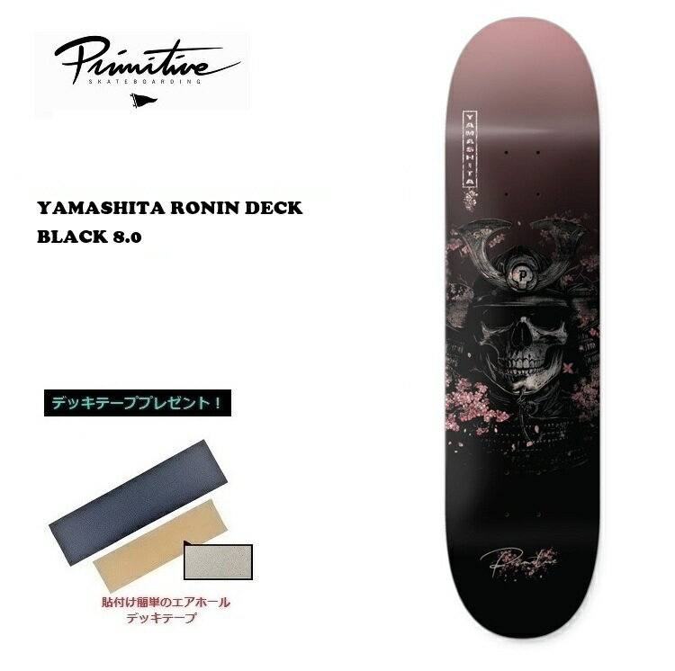 Rakuten - PRIMITIVE プリミティブ　YAMASHITA RONIN DECK BLACK 8.0インチ 8.0×31.75 WB14 デッキテープ無料！ 新作 DECK SKATEBOARD スケートボード デッキ スケボー　山下 京之介　KYONOSUKE　PRIMITIVE SKATEBOARDING