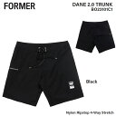 FORMER tH[}[@y DANE 2.0 TRUNK@z J[: BLACK Xgb`@T[tgNX Cp@DANE REYNOLDS@f[ CmY@[֑