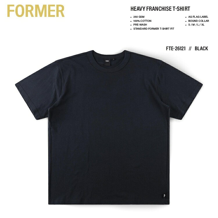 FORMER フォーマー HEAVY FRANCHISE T-SHIRT (カラー：BLACK) FTE-26121 2026S/S 無地 Tシャツ シャツ FORMER JAPAN正規品 メール便対応