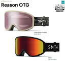SMITH SNOW GOGGLE/ Reason OTG*スミス ゴーグル リーズン 2026 日本正規品【送料無料】25‐26 アジアンフィット