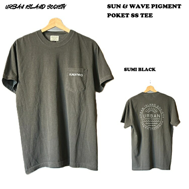 樂天商城 - URBAN ISLAND SOCIETY / アーバンアイランドソサエティ SUN & WAVE PIGMENT POKET SS TEE / カラー:SUMI BLACK アロハプリント半袖T-シャツ 2026S/S 26SS　HAWAII ハワイ Tシャツ シャツ メール便対応