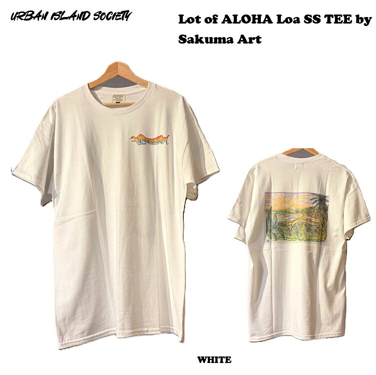 Rakuten - URBAN ISLAND SOCIETY / アーバンアイランドソサエティ Lot of ALOHA Loa SS TEE by Sakuma Art / カラー:WHITE アロハプリント半袖T-シャツ 2026S/S 26SS　アートコレクション HAWAII ハワイ　Tシャツ シャツ メール便対応