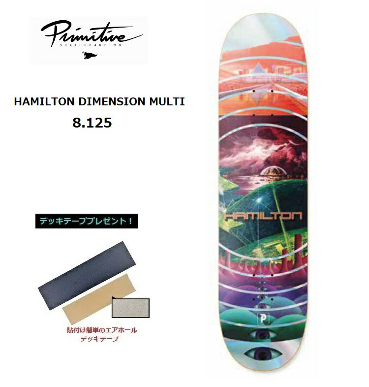 PRIMITIVE プリミティブ　HAMILTON DIMENSION MULTI DECK 8.125 インチ デッキテープ無料！ 新作 DECK SKATEBOARD スケートボード デッキ スケボー　PRIMITIVE SKATEBOARDING