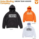 UNION TEAM HOODIE　ユニオン　チームフーディ　UNION BINDING