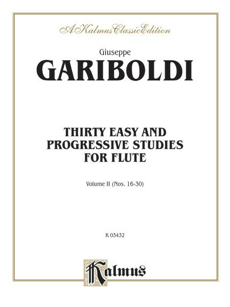 楽譜 輸入 フルート 30の易しく漸進的な練習曲 第2巻 （No．16−30） （フルート教本） 30 Easy and Progressive Studies Vol II (Nos.1630) /GIUSEPPE GARIBOLDI