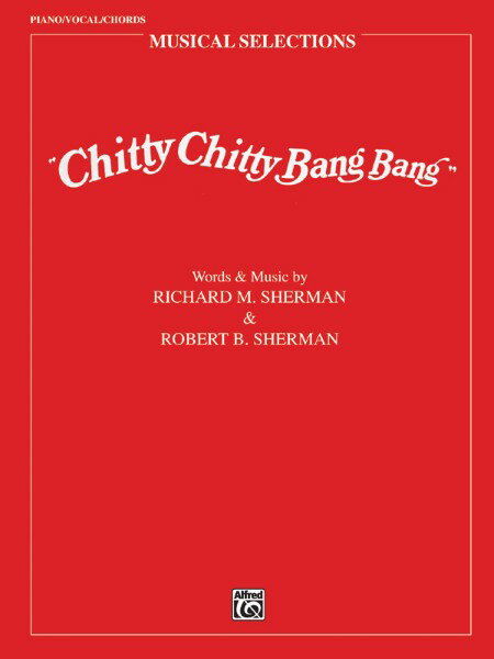 楽譜 輸入 チキ・チキ・バン・バン （P／V／G） Chitty Chitty Bang Bang (Movie Selections) /RICHARD M. SHERMAN ROBERT B. SHERMAN