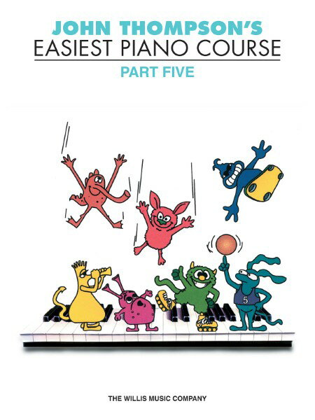 楽譜 【取寄品】【取寄時、納期1週間〜10日】輸入 ジョン・トンプソンの初級ピアノ教本第5巻 John Thompson’s Easiest Piano Course Part 5【メール便を選択の場合送料無料】