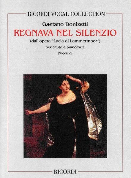 楽譜 【取寄品】【取寄時、納期1週間〜10日】輸入 歌劇「ランメルモールのルチア」 あたりは沈黙に閉ざされ Regnava nel silenzio (from Lucia di Lammermoor) /Gaetano Donizetti【メール便を選択の場合送料無料】