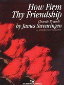 楽譜 【取寄品】【取寄時、納期1週間〜10日】輸入 友情の堅き絆 How Firm Thy Friendship /James Swearingen【メール便不可商品】【沖縄・離島以外送料無料】