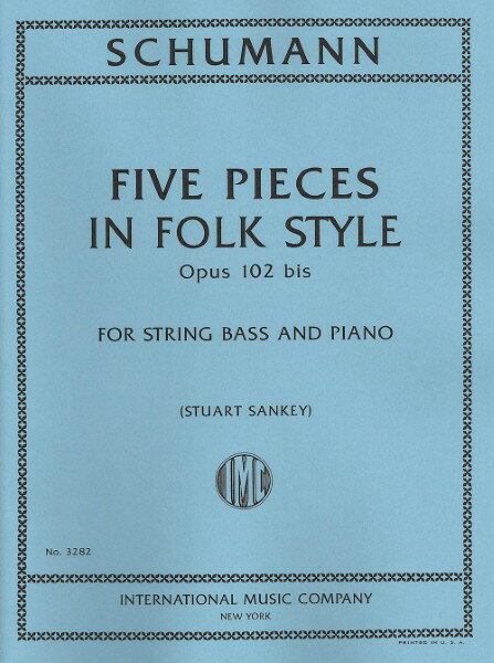 楽譜 【取寄品】【取寄時、納期1週間〜10日】輸入 コントラバスソロ 民謡風の5つの小品 Op． 102bis （String Bass ＆ Piano） 5 Pieces in Folk Style Op. 102bis /Robert Schumann【沖縄・離島以外送料無料】