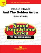 楽譜 【取寄品】【取寄時、納期1週間〜10日】輸入 ロビン・フッドと金の矢 Robin Hood and the Golden Arrow /Robert W. Smith【沖縄・離島以外送料無料】