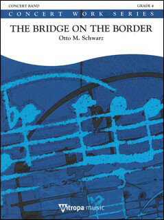 楽譜 【取寄品】【取寄時、納期1週間〜10日】輸入 国境に架かる橋 The Bridge on the Border /Otto M. Schwarz【メール便不可商品】【沖縄・離島以外送料無料】