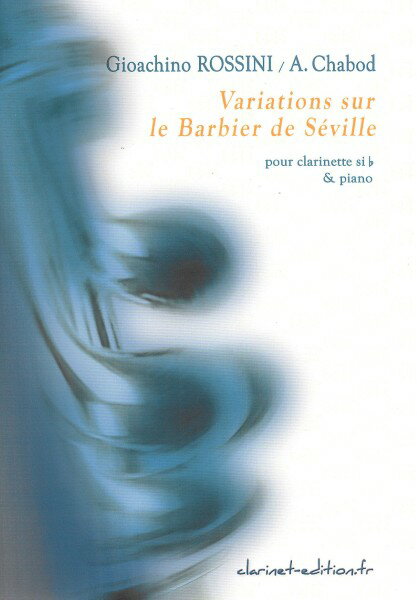 楽譜 【取寄品】【取寄時、納期1週間〜10日】輸入 クラリネットソロ セヴィリアの理髪師による変奏曲 （Clarinet ＆ Piano） Variations on the Barber of Seville /Gioachino Rossini【沖縄・離島以外送料無料】