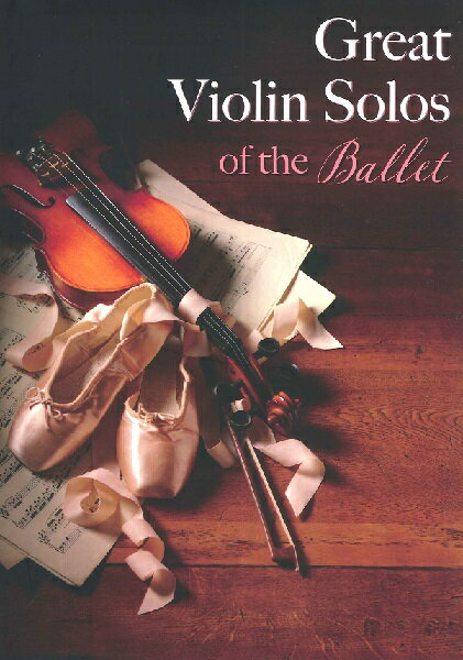 楽譜 【取寄品】【取寄時、納期1〜2週間】Great Violin Solos of the Ballet【沖縄・離島以外送料無料】