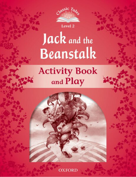 【取寄品】【取寄時、納期1〜3週間】Classic Tales 2nd Edition Level 2 Jack And The Beanstalk Activity Book & P