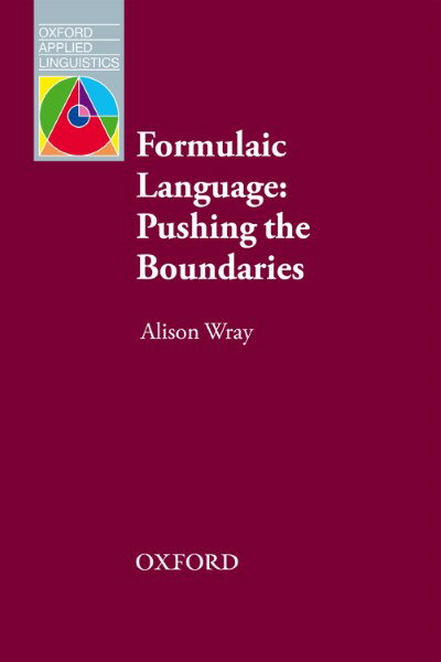 Formulaic Language Pushing the Boundaries (Oxford Applied Linguistics)