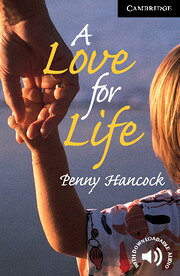 Cambridge English Readers Level 6 Love for Life (Cambridge Reader 6)