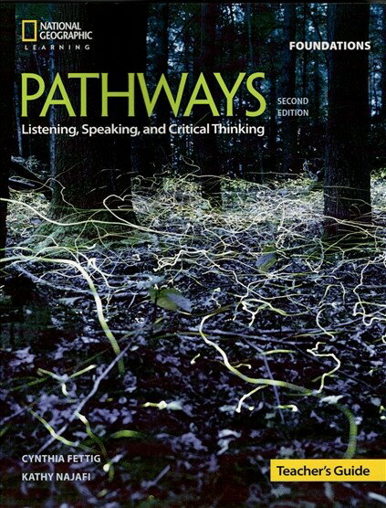 Pathways Listening Speaking and Critical Thinking 2nd Edition Foundations Teacher’s Guide