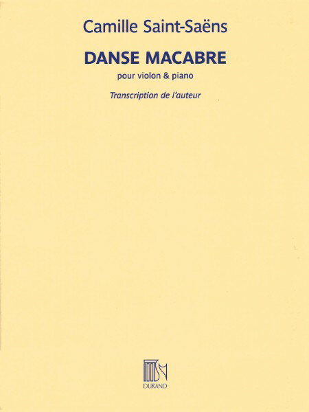 楽譜 【取寄品】【取寄時、納期1週間〜10日】輸入 バイオリンソロ 死の舞踏 Danse Macabre (Violin & Piano) /Camille Saint-Saens【メール便を選択の場合送料無料】