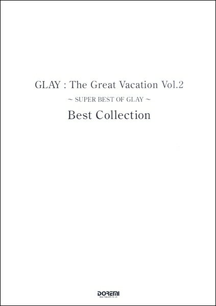 楽天市場】GLAY THE GREAT VACATION VOL.2〜SUPER BEST OF GLAY〜の通販 楽天市場】GLAY THE GREAT VACATION VOL.2〜SUPER BEST OF GLAY〜の通販
