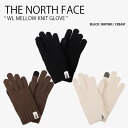 THE NORTH FACE ノースフェイス 手袋 WL MELLOW KNIT GLOVE ホワイトレーベル メロウ ニット グローブ てぶくろ 手ぶくろ ロ...