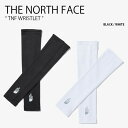 【即納商品あり/国内配送】THE NORTH FACE ノースフェイス アームカバー TNF WRISTLET リストレット アームスリーブ 腕カバー 日焼け防...