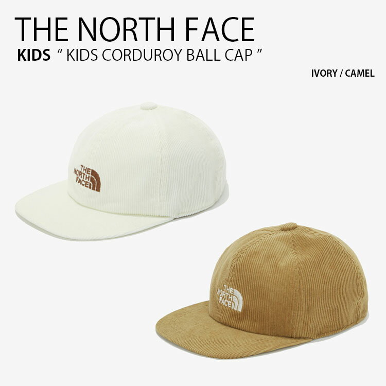 THE NORTH FACE Ρե å ١ܡ륭å KIDS CORDUROY BALL CAP ǥ å ˹ åȥ󥭥å ۥ磻   ˤλ λ Ҷ NE3CM50S/Tš̤